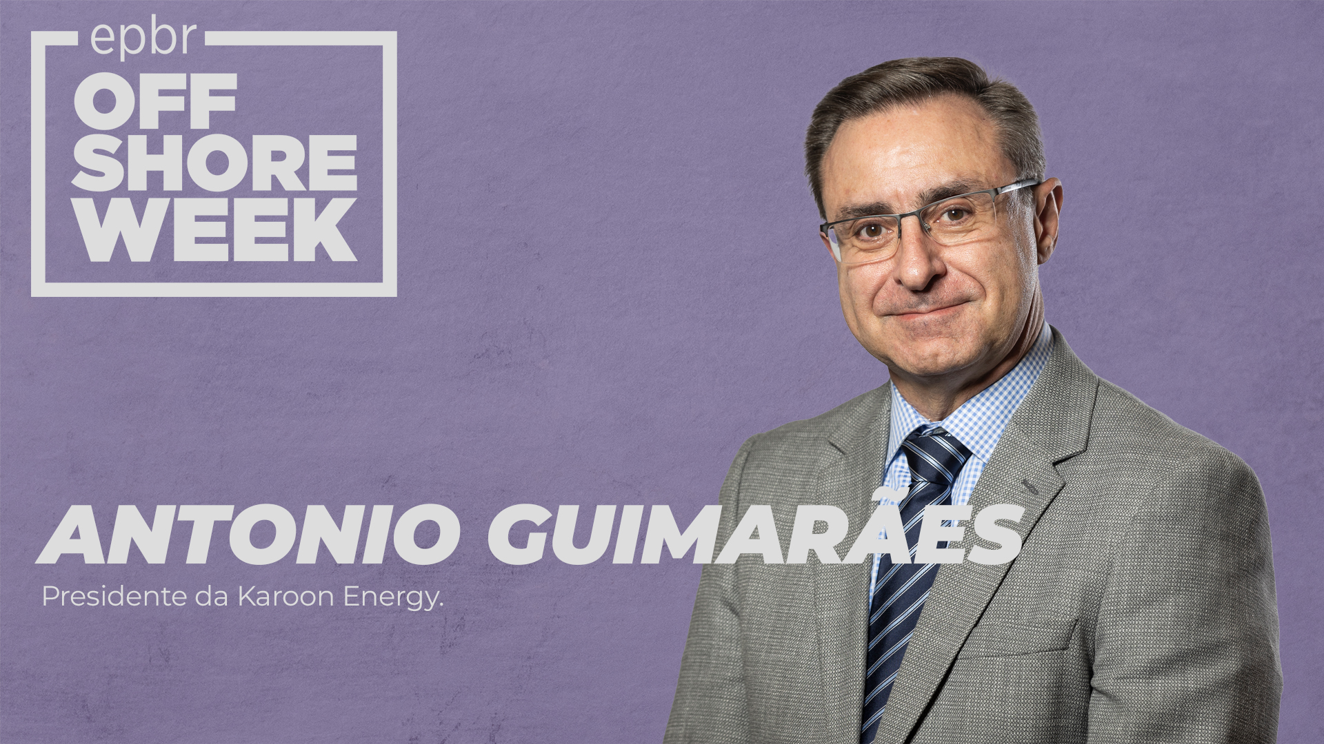 Offshore Week 2022. Convidado: Antônio Guimarães, CEO da Karoon Energy