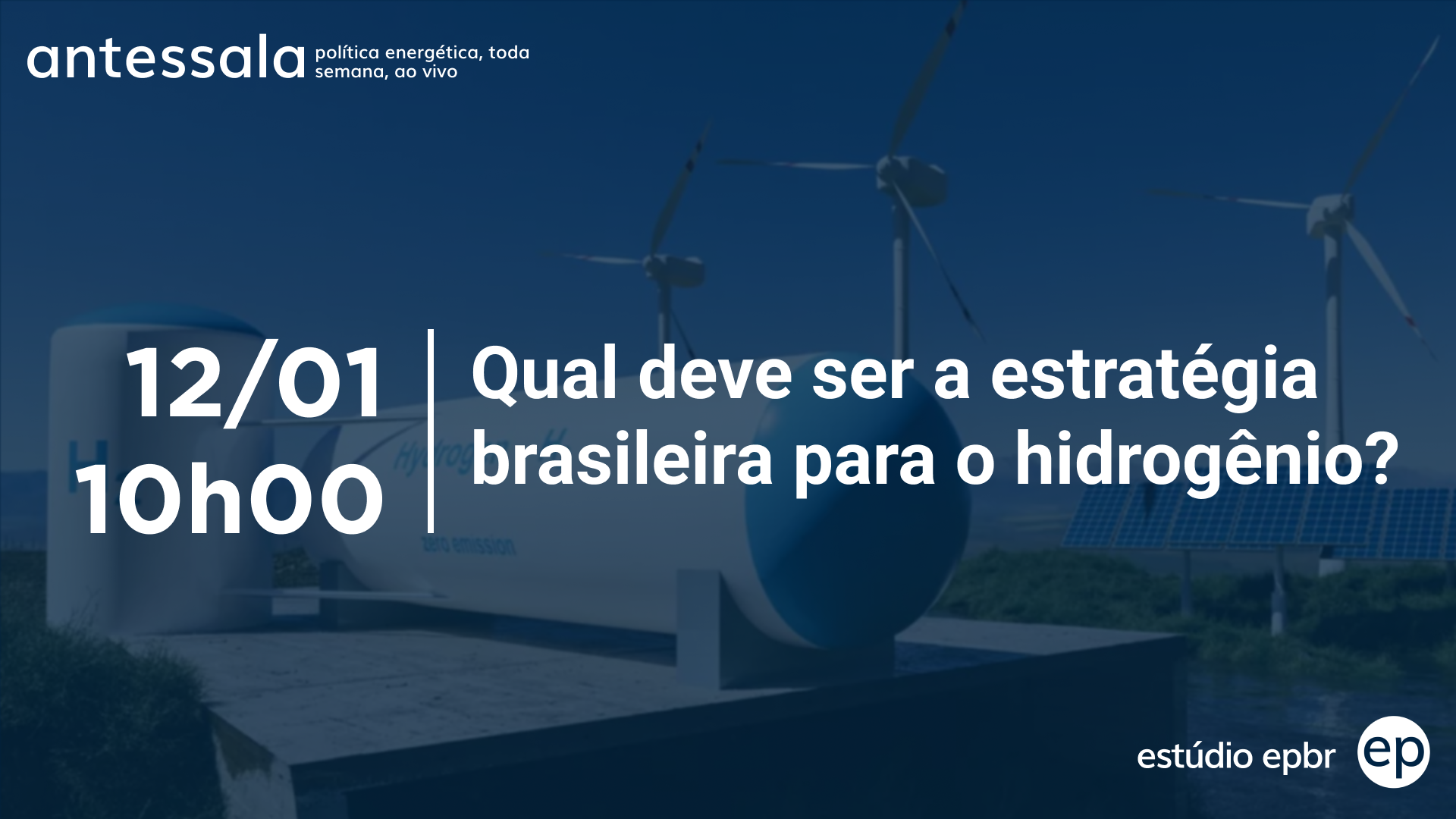 Banner de divulgação do antessala epbr do dia12/01/23 às 10h. Tema: Qual deve ser a estratégia brasileira para o hidrogênio