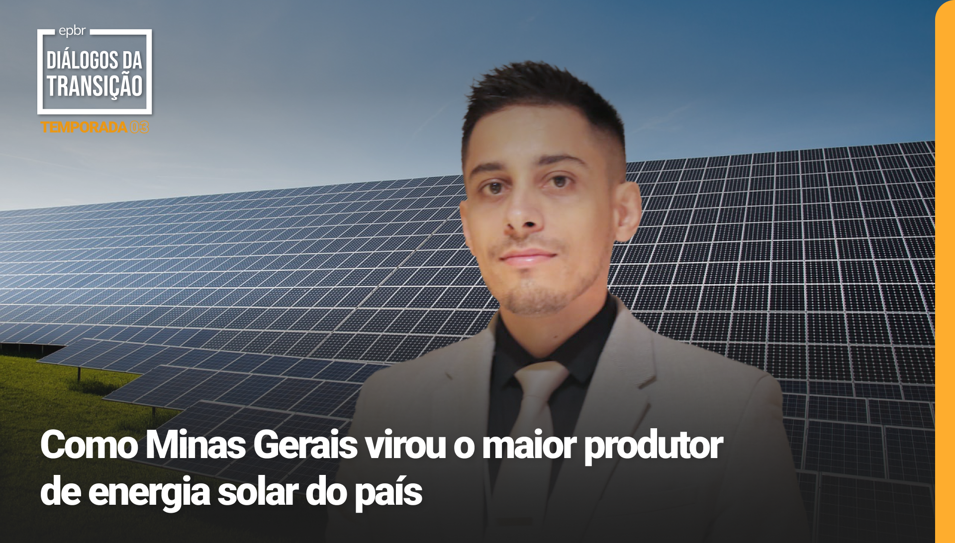 Diálogos da Transição 2023, 3a temporada - Como Minas Gerais virou o maior produtor de energia solar do país, em uma conversa com Pedro Sena, superintendente de política minerária, energética e logística de Minas Gerais [na imagem]